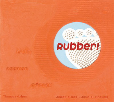 Rubber – Fun, Fashion, Fetish